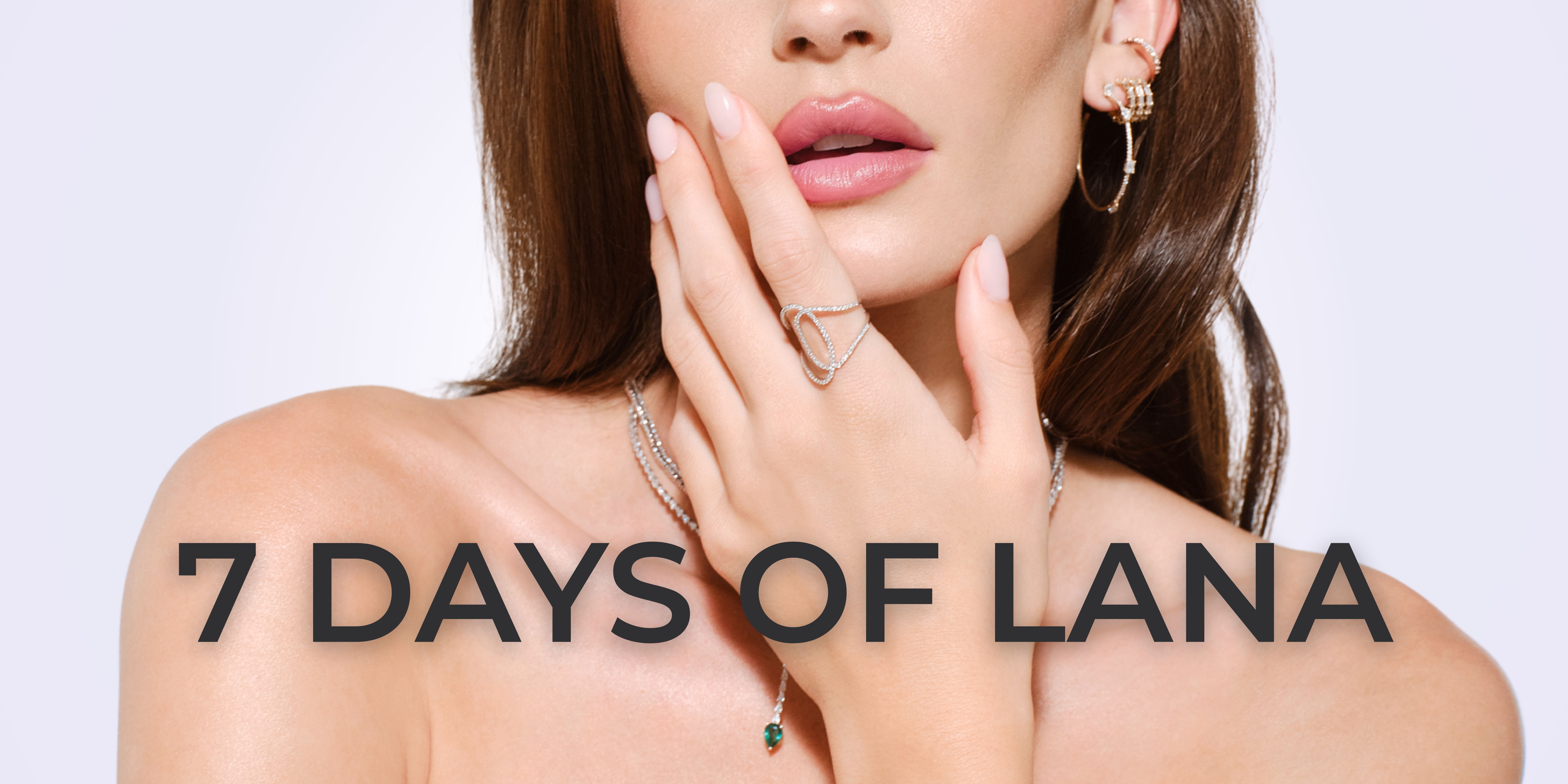 Woman wearing jewelry with the title: 7 days of lana