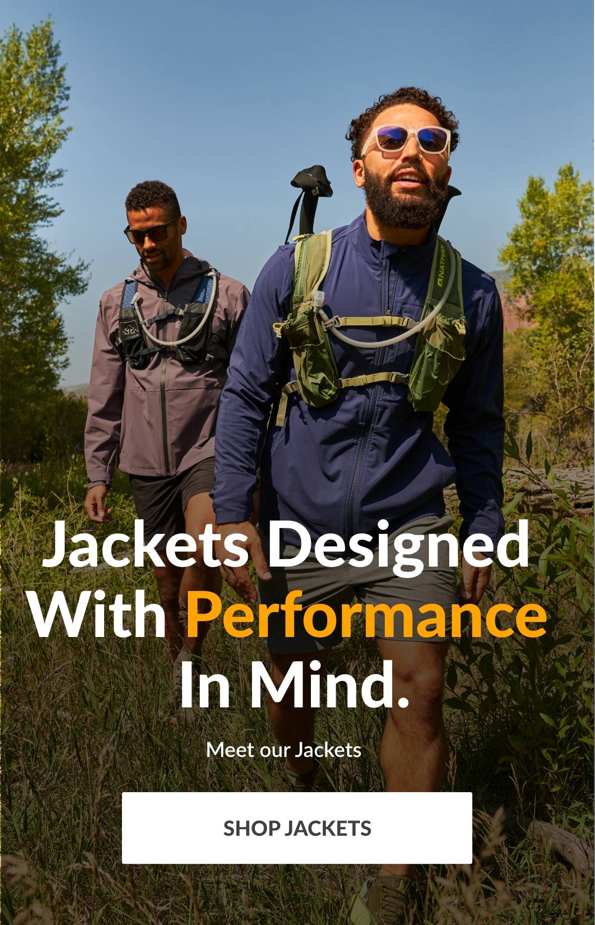 Jackets designed with performance in mind.  Meet our jackets. Shop Jackets