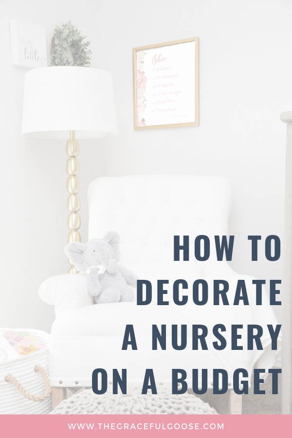 How to decorate a nursery on a tight budget - The Graceful Goose