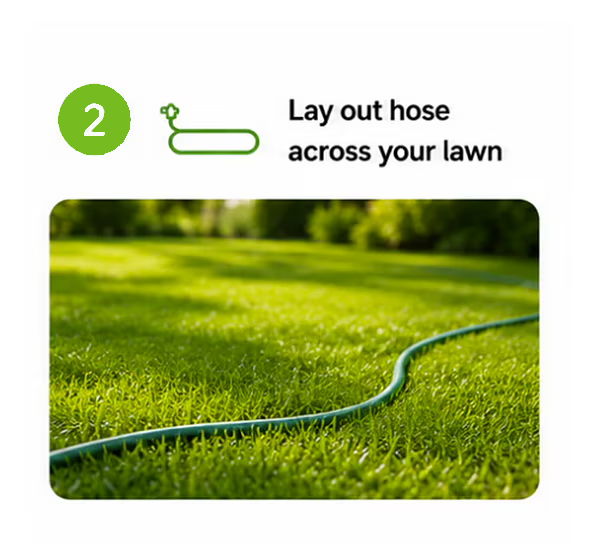 Lay out hose across your lawn.