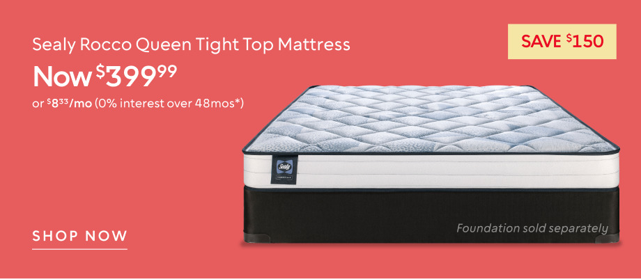 Rocco Queen Tight Top Mattress now $399.99 ​ save $150​