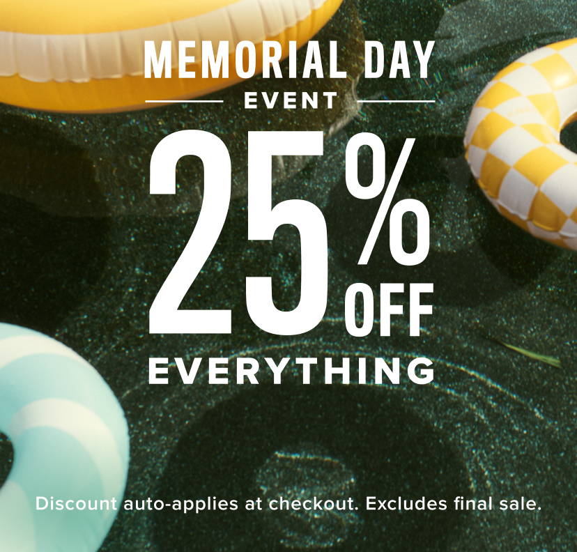 Memorial Day event 25% off everything.