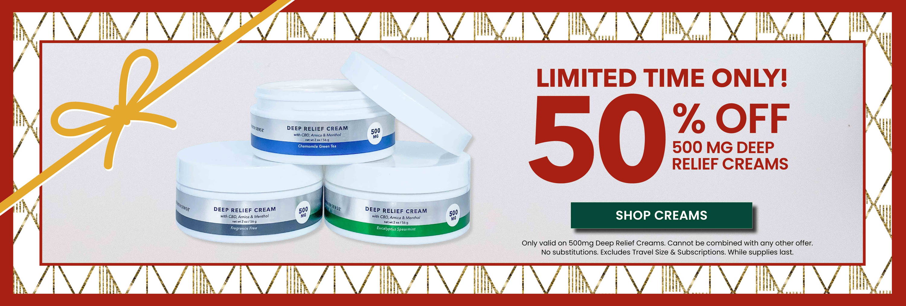 Limited Time Only! 50% Off 500mg Deep Relief Creams.