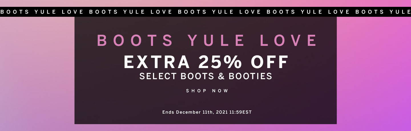 Extra 25% Off Boots & Booties
