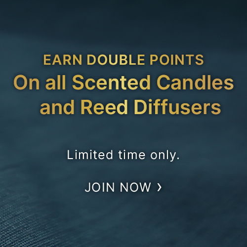 Earn Double Points on All Scented Candles and Reed Diffusers