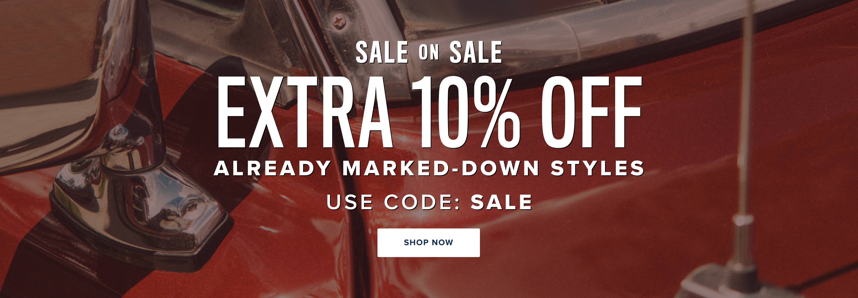 Sale on Sale. Extra 10% off already marked down styles. Use code: SALE 