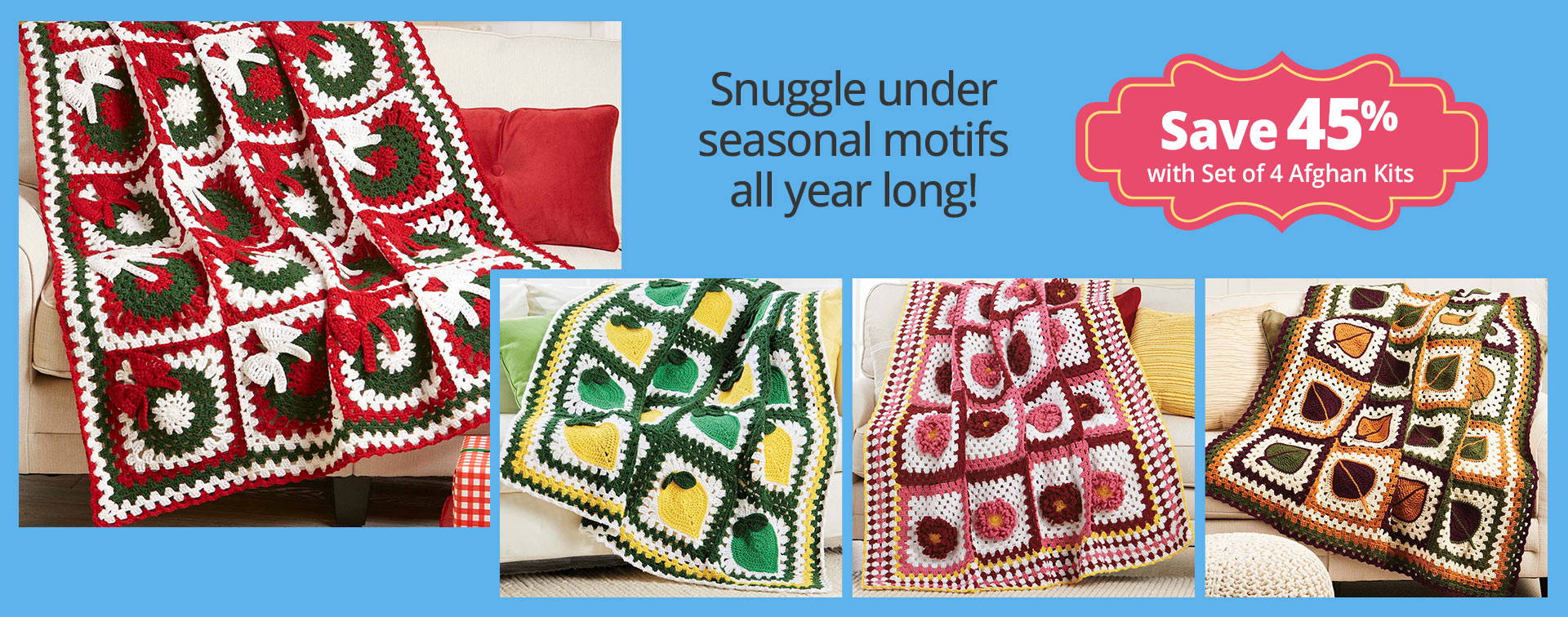 Save 45% with Set of 4 Afghan Kits - Snuggle under seasonal motifs all year long!