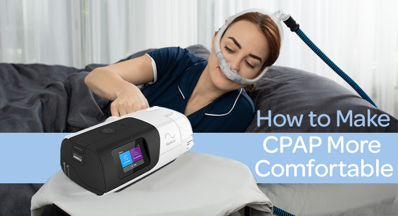 How to Make CPAP More Comfortable – Easy Breathe