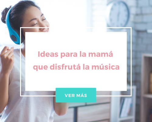 Ideas para la mamá que disfrutá la música