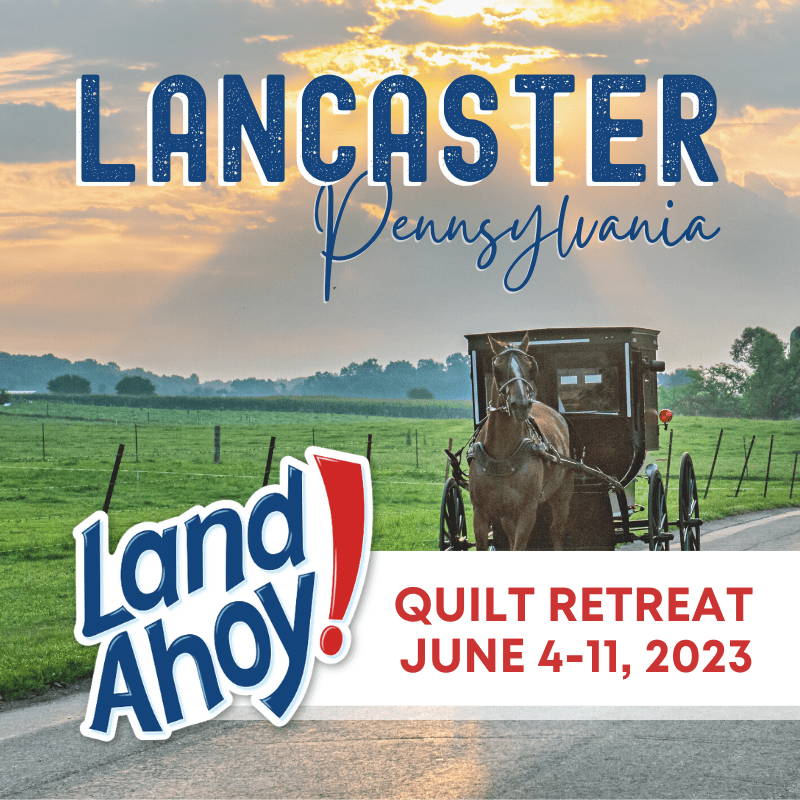 Land Ahoy! Lancaster, PA: June 4- 11, 2023