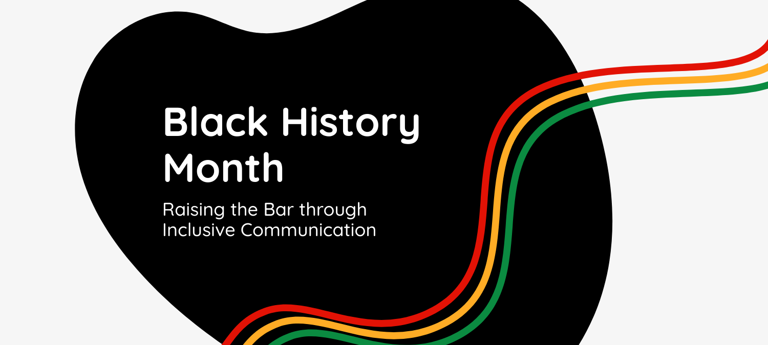 Black History Month: Raising the bar through inclusive communication