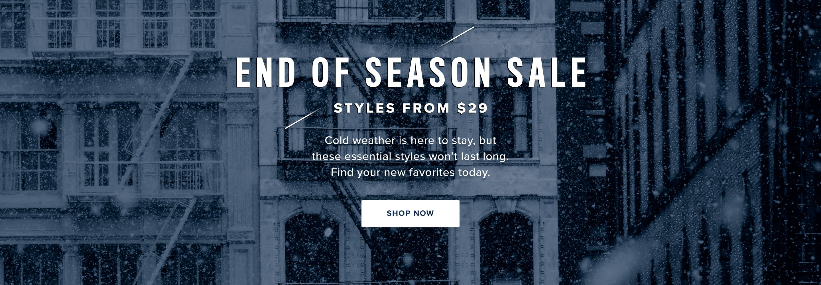 End of season sale. Styles from $29