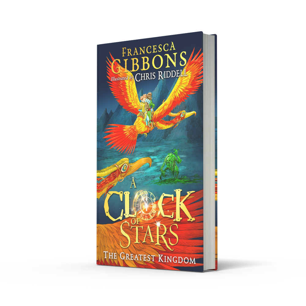 A Clock of Stars: The Greatest Kingdom by Francesca Gibbons, illustrated by Chris Riddell
