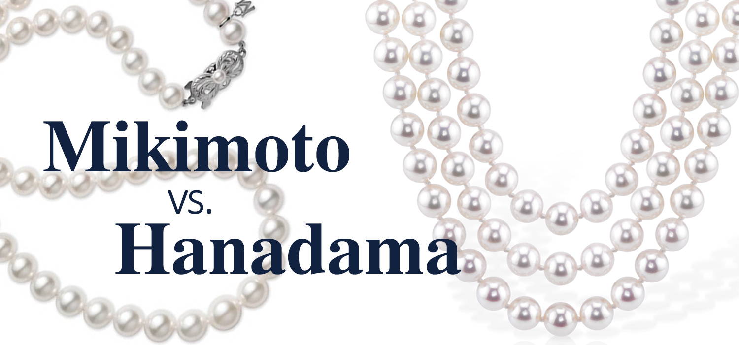 Mikimoto versus Hanadama Pearls