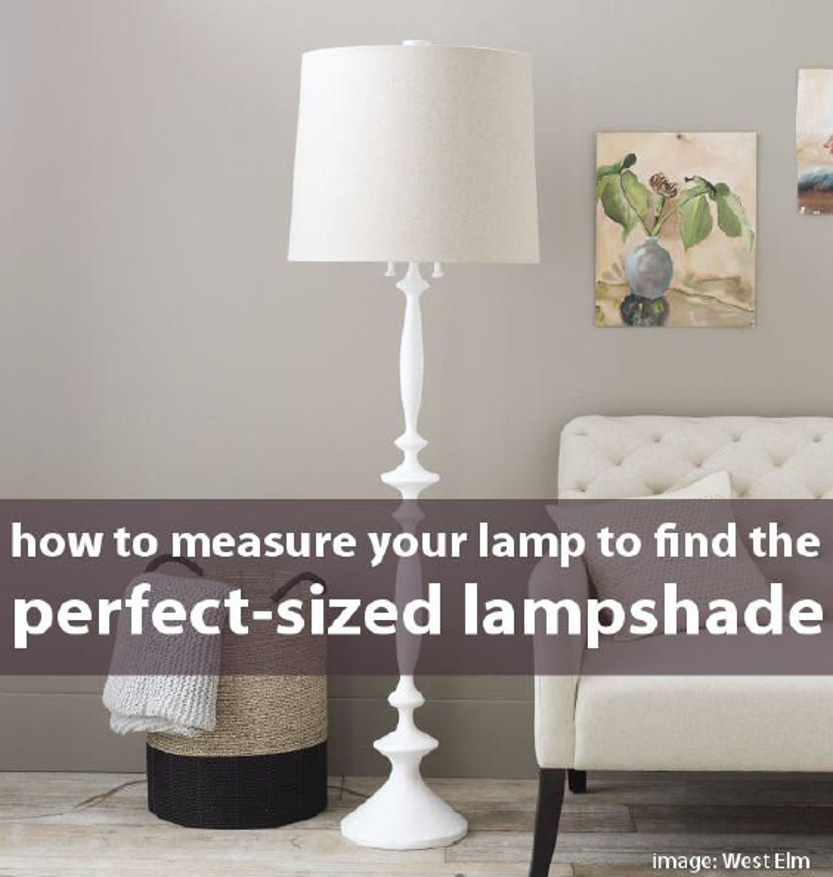 What Size Lampshade You Need For Your, How To Determine Lampshade Size For Floor Lamp