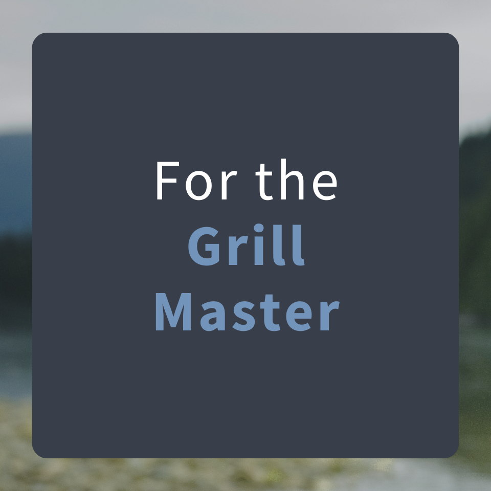 For the Grill Master