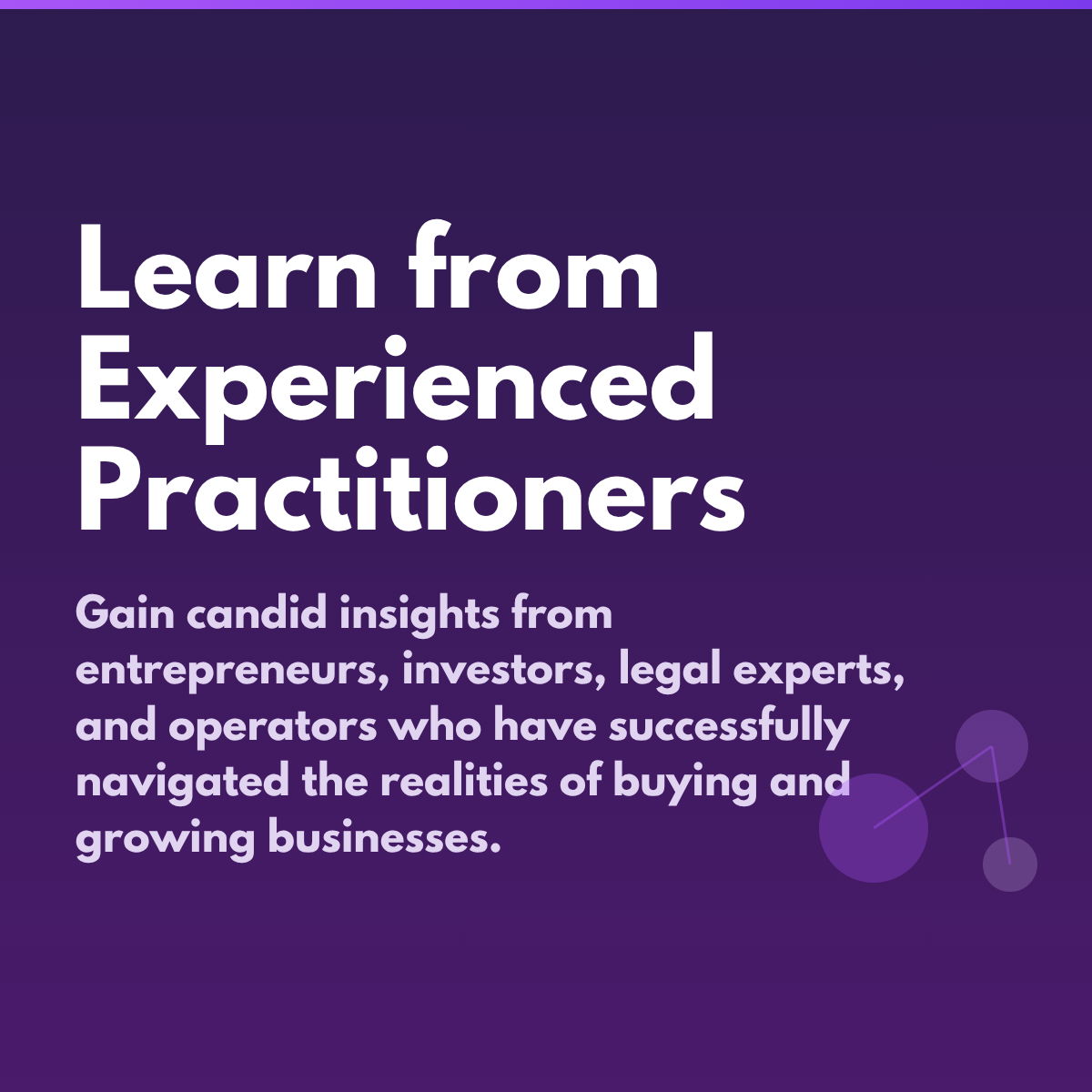 Learn from Experienced Practitioners