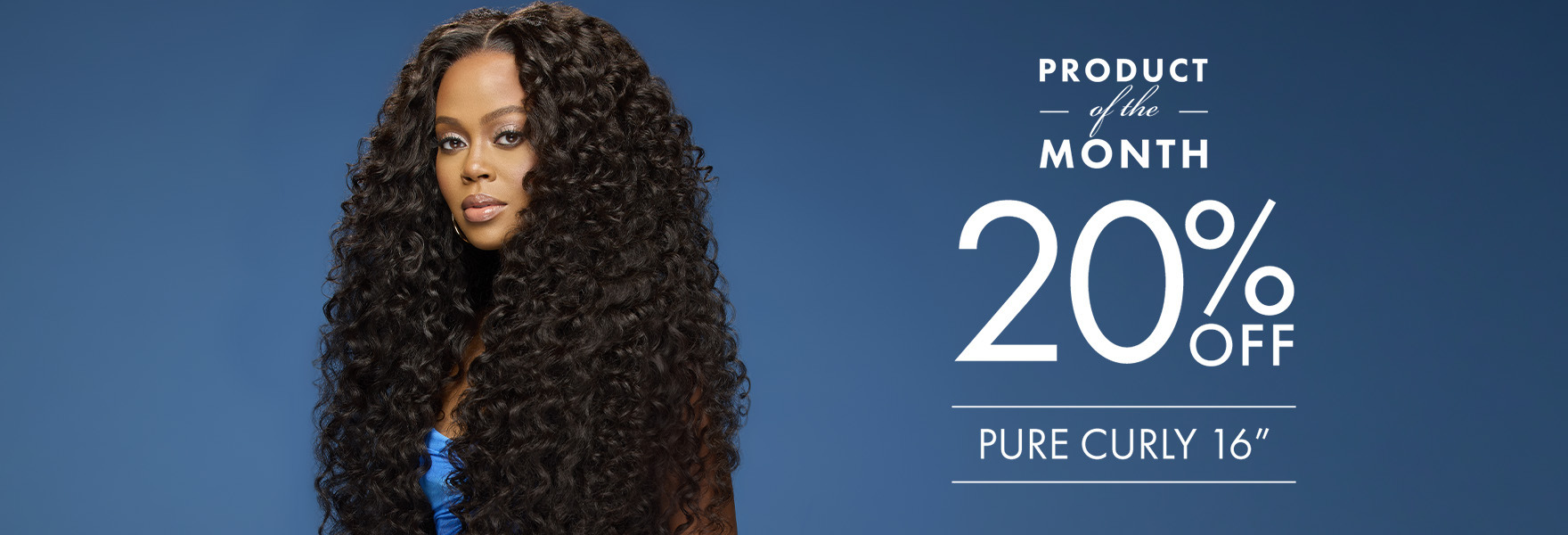 20% Off Pure Curly 16in
