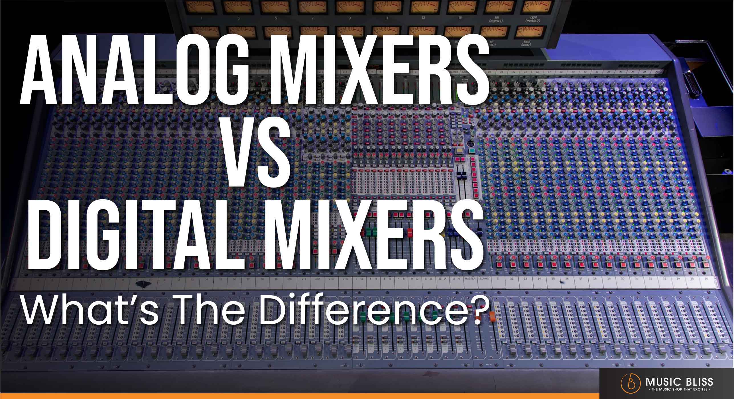 Analog VS Digital Mixers What's The Music Bliss Malaysia