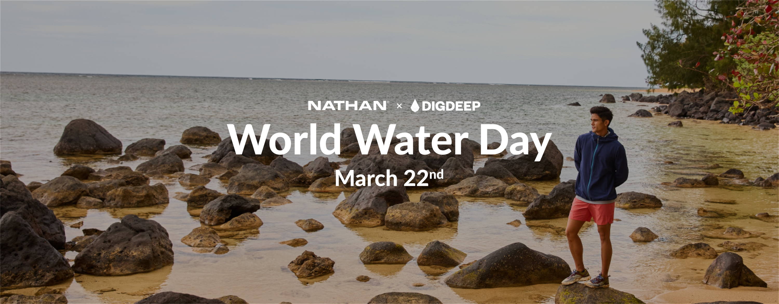 Nathan + DigDeep, World Water Day, March 22nd