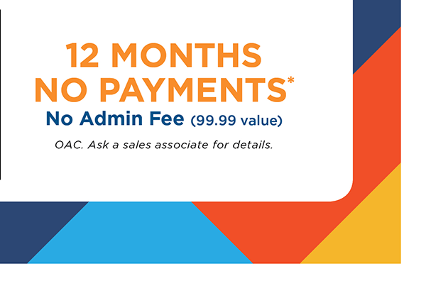 12 Months No Payments with No Admin Fee ($99.99 value)