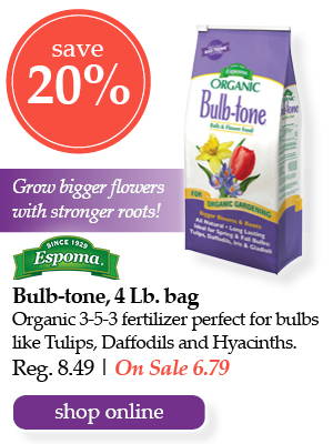 Espoma Bulb-tone, 4-pound bag - Save 20%! Grow bigger flowers with stronger roots. Organic 3-5-3 fertilizer perfect for bulbs like Tulips, Daffodils and Hyacinths. | Regular price $8.49 - On Sale $6.79 | click to shop online