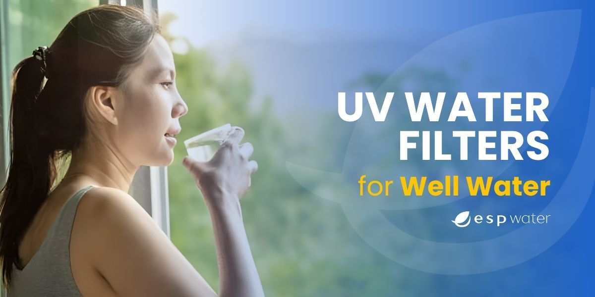 UV Water Filters for Well Water
