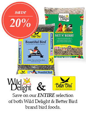 Save 20% on our ENTIRE selection of both Wild Delight and Better Bird brand bird foods!