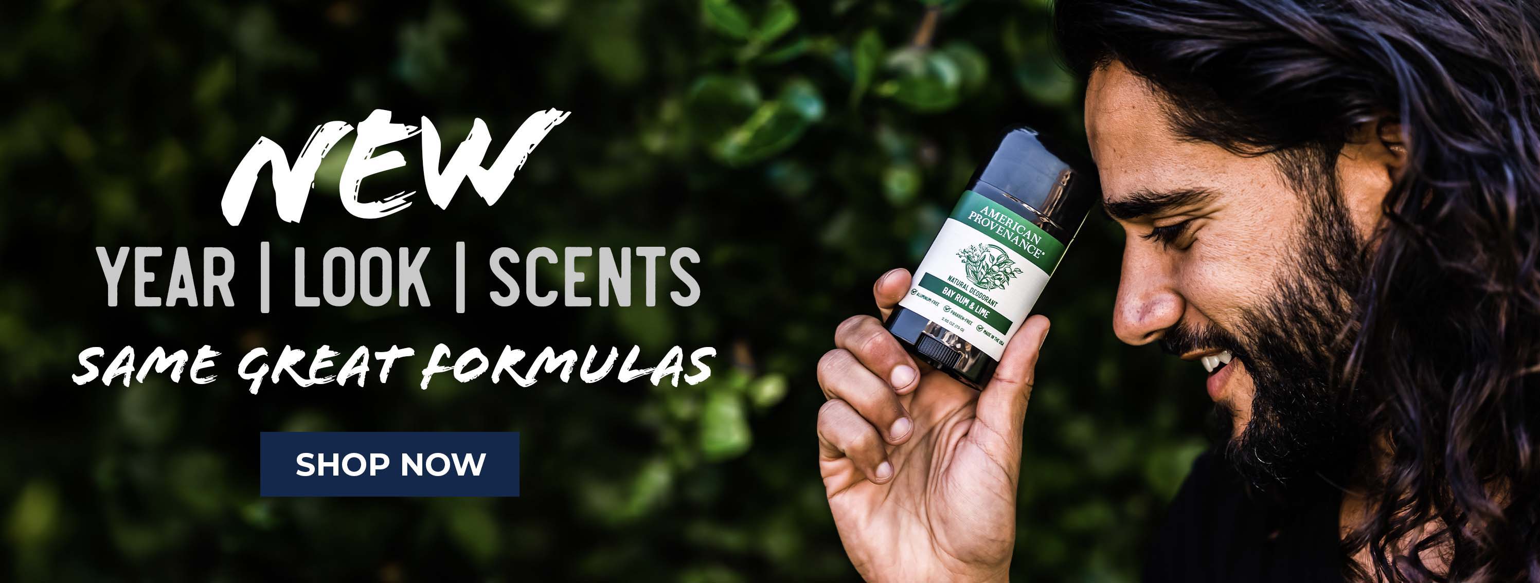 New Year. New Look. New Scents. Same Great formulas. Shop Now.