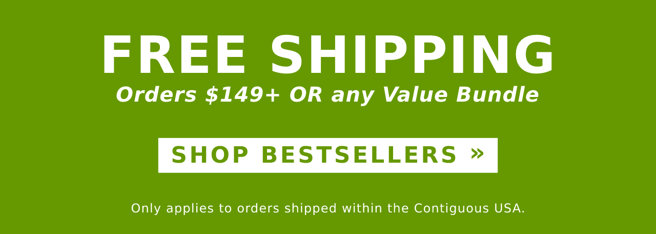 Free shipping orders $149+ or any Value Bundle. Shop Bestsellers