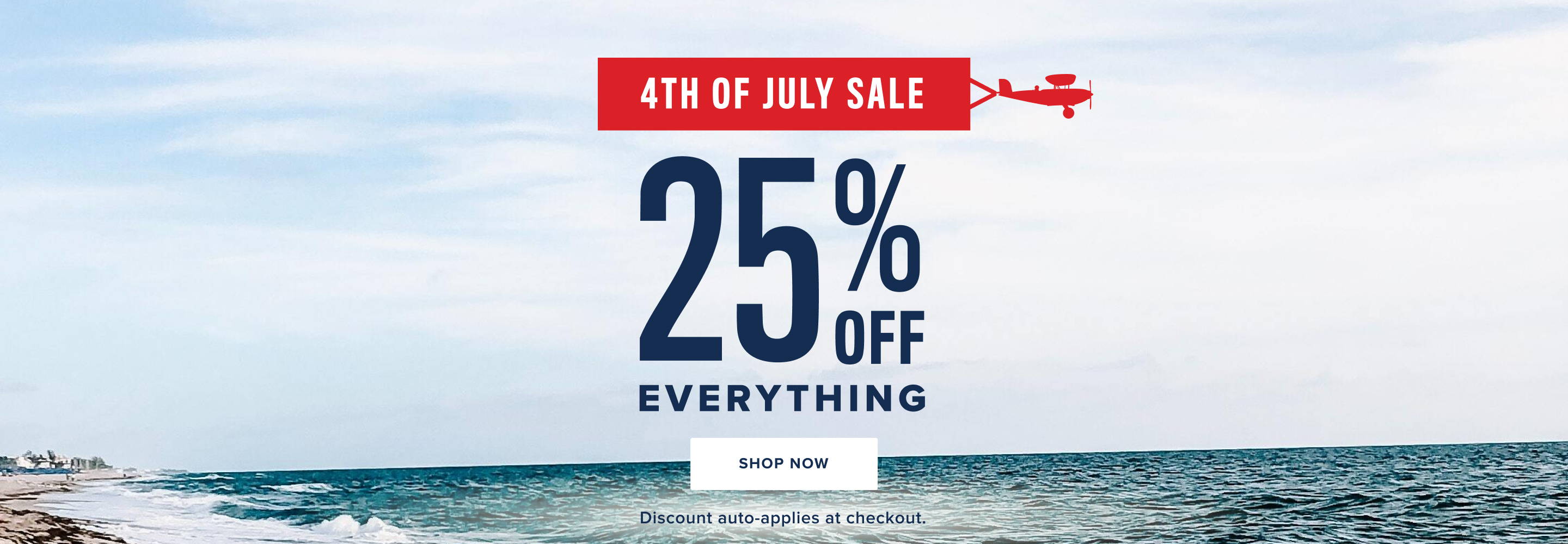 4th of July Sale 25% off everything. 