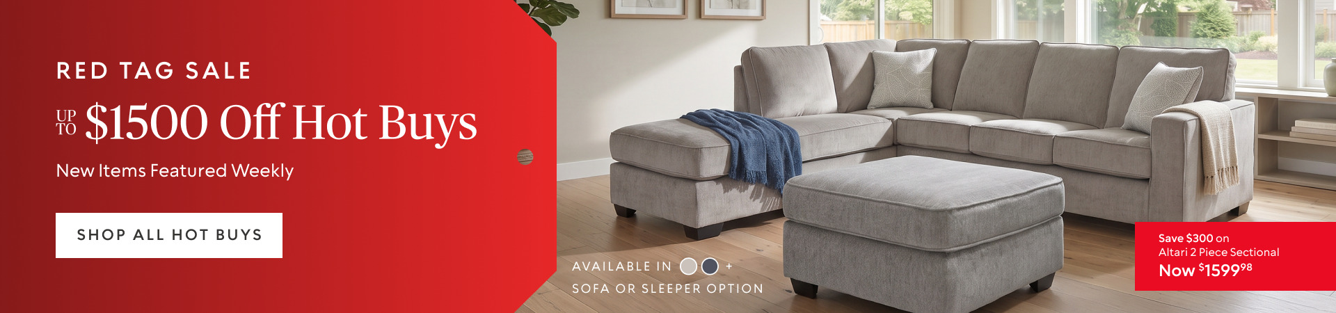 Up to $1500 off Hot Buys New Items Featured Weekly