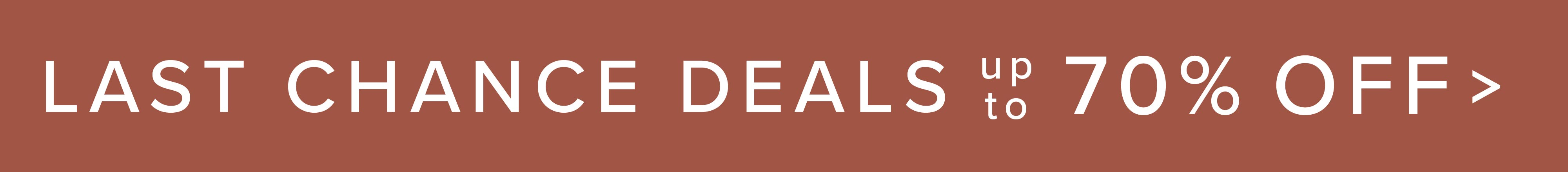 Last Chance Deals Up to 70% Off