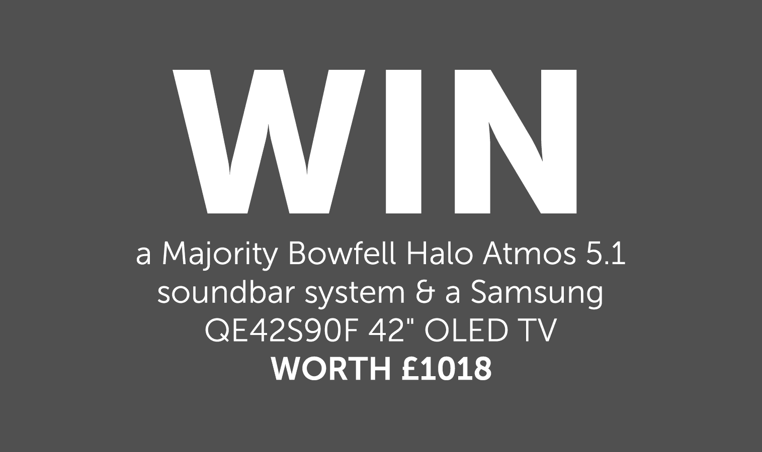 Text promoting a giveaway for a soundbar and OLED TV worth £1018.