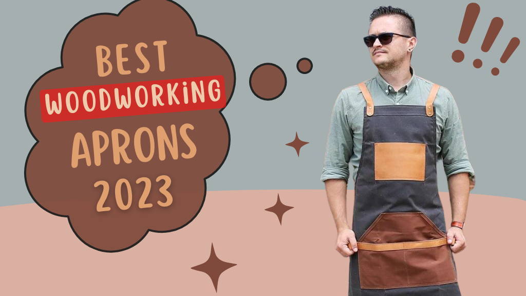 BEST WOODWORKING APRONS