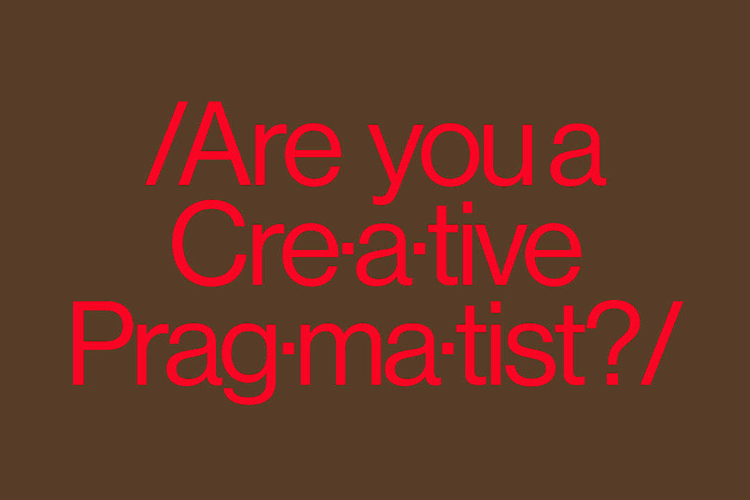 Are you a creative pragmatist