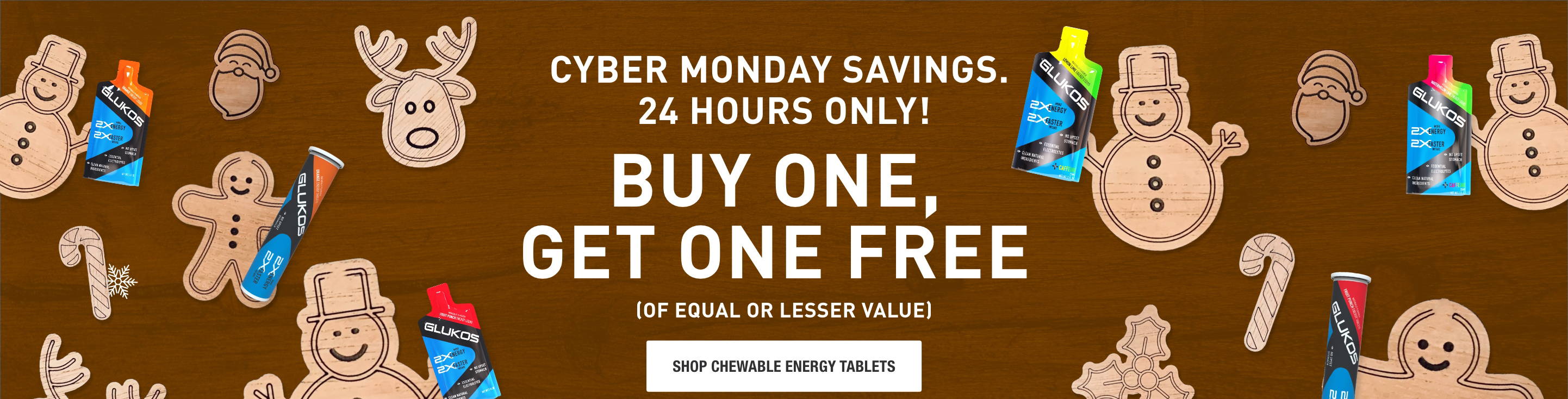Cyber Monday Savings. 24 hours only. Buy One Get One Free of equal or lesser value. Shop Chewable Energy Tablets.