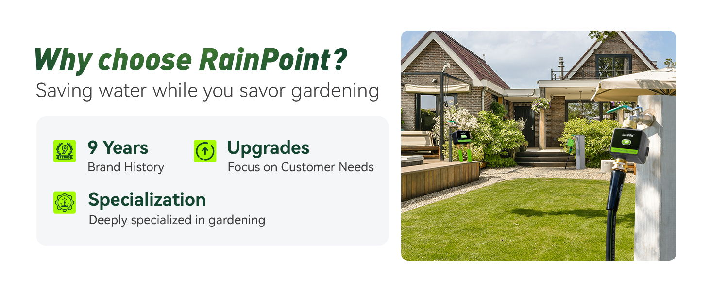 Why choose RainPoint? Saving water while you savor gardening.