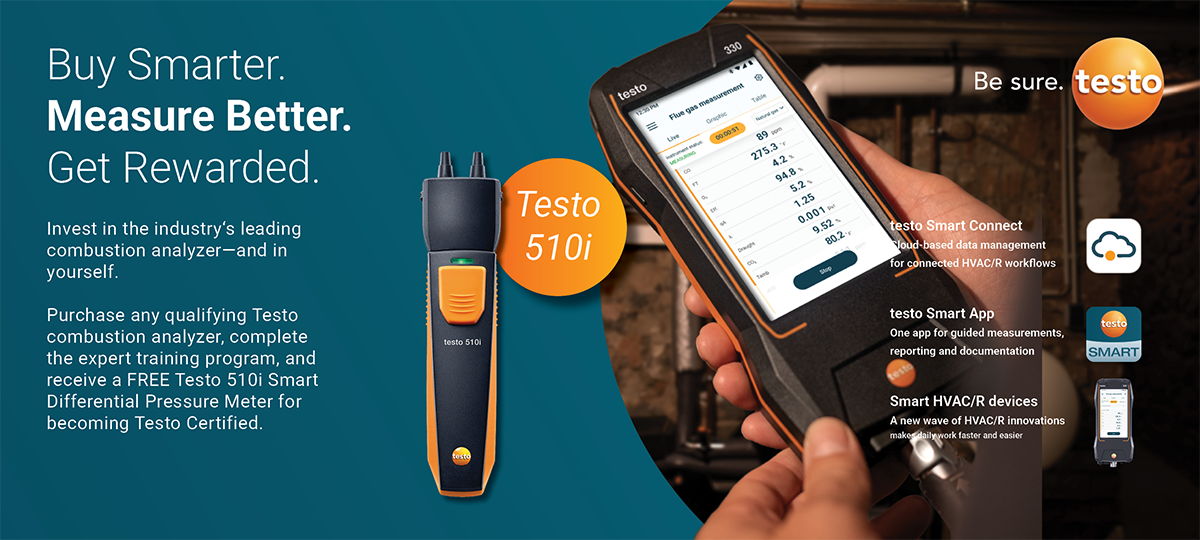 Buy a qualifying Testo combustion analyzer, complete certification training, and receive a free Testo 510i differential pressure meter.