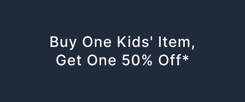 Buy one kids' item get one 50% off*