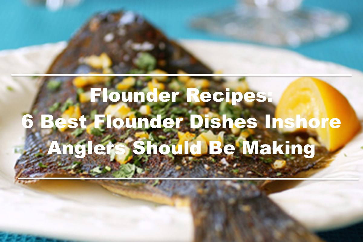 6 amazing flounder recipes