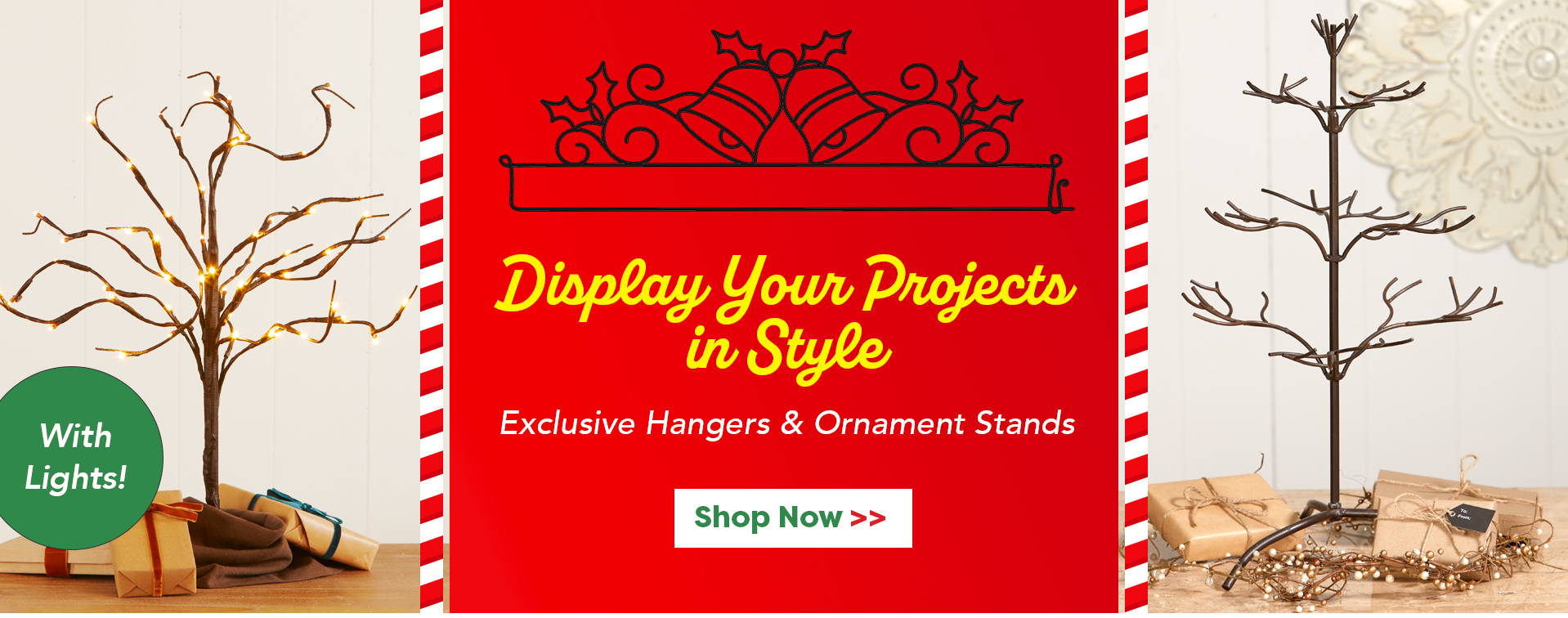 Display your projects in style with Exclusive Christmas hangers and ornament stands. 