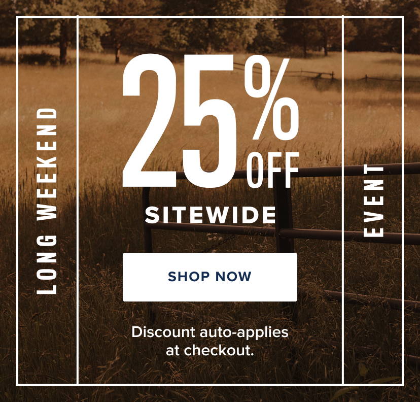 long weekend event. 25% off sitewide