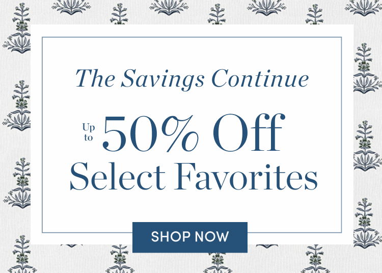 Savings Continue: Up to 50% Off Select Favorites