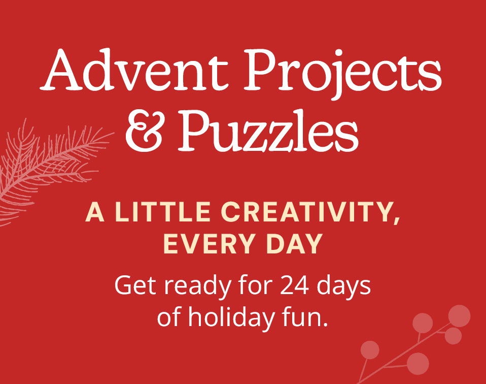 Advent Projects & Puzzles - A Little Creativity, Every Day - Get ready for 24 days of holiday fun.