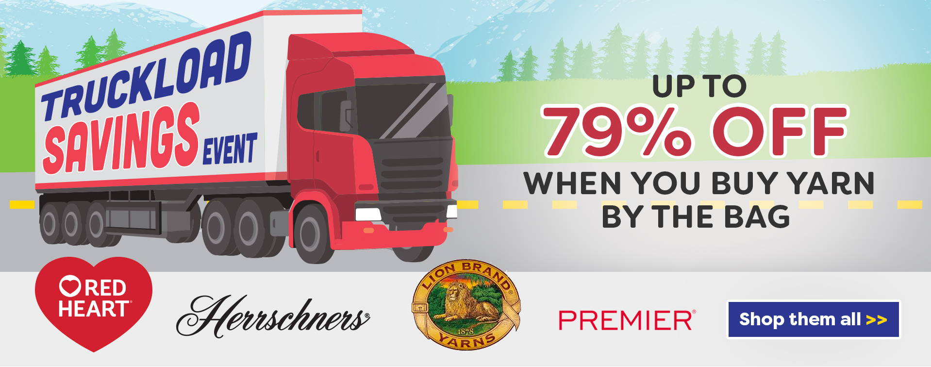 Truckload Savings Event Up to 79% off when you buy yarn by the bag.