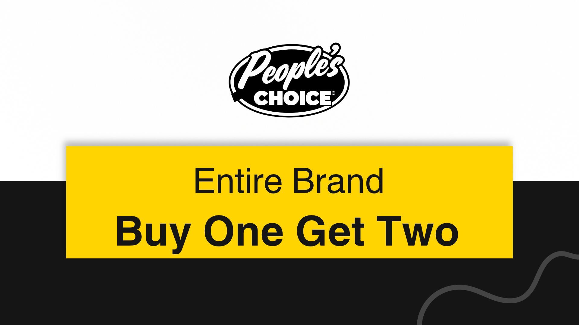 People's Choice promotion: Buy One Get Two on entire brand.