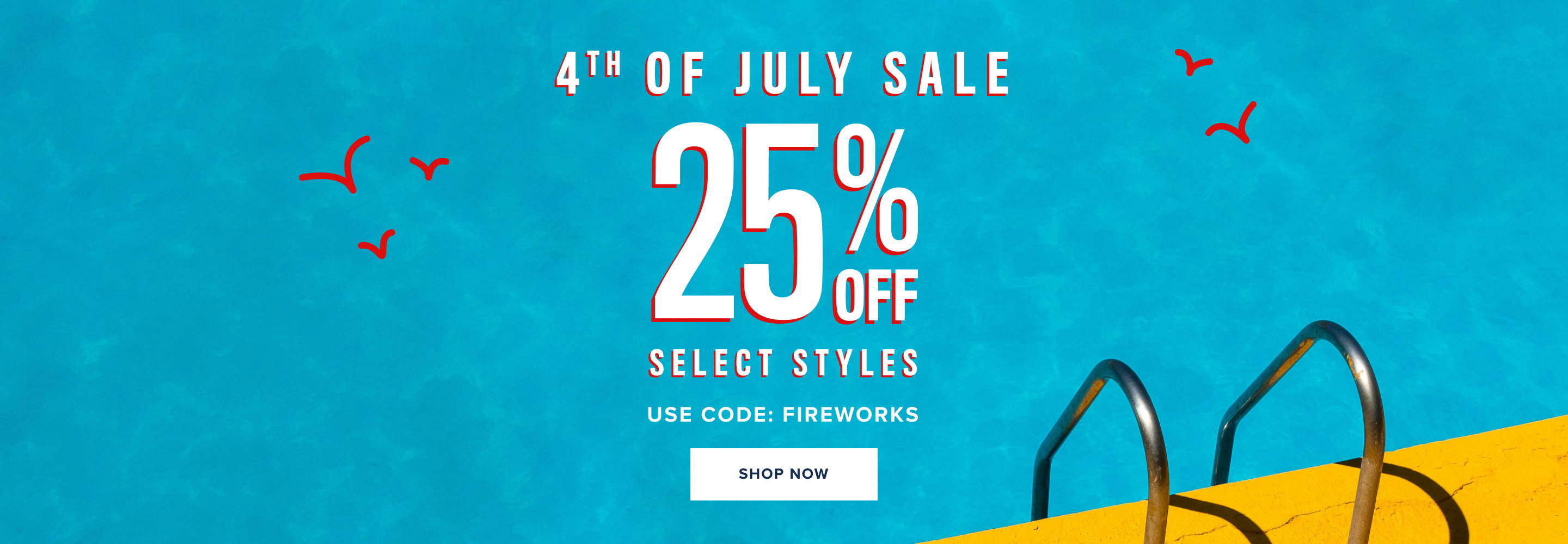 4th of July sale 25% off select styles. Use code: FIREWORKS