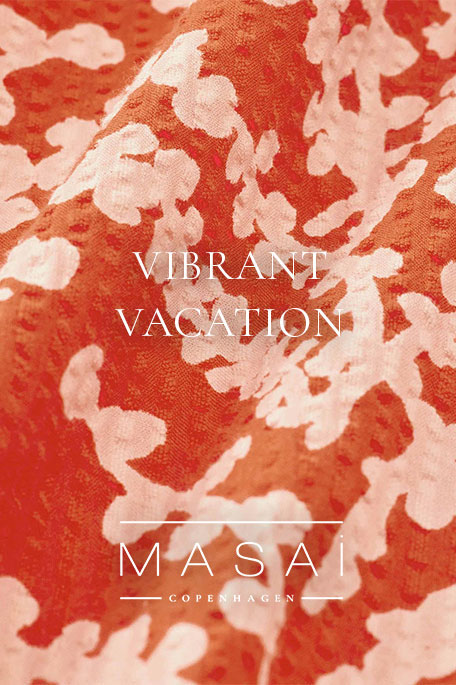 Vibrant Vacation | Masai Copenhagen