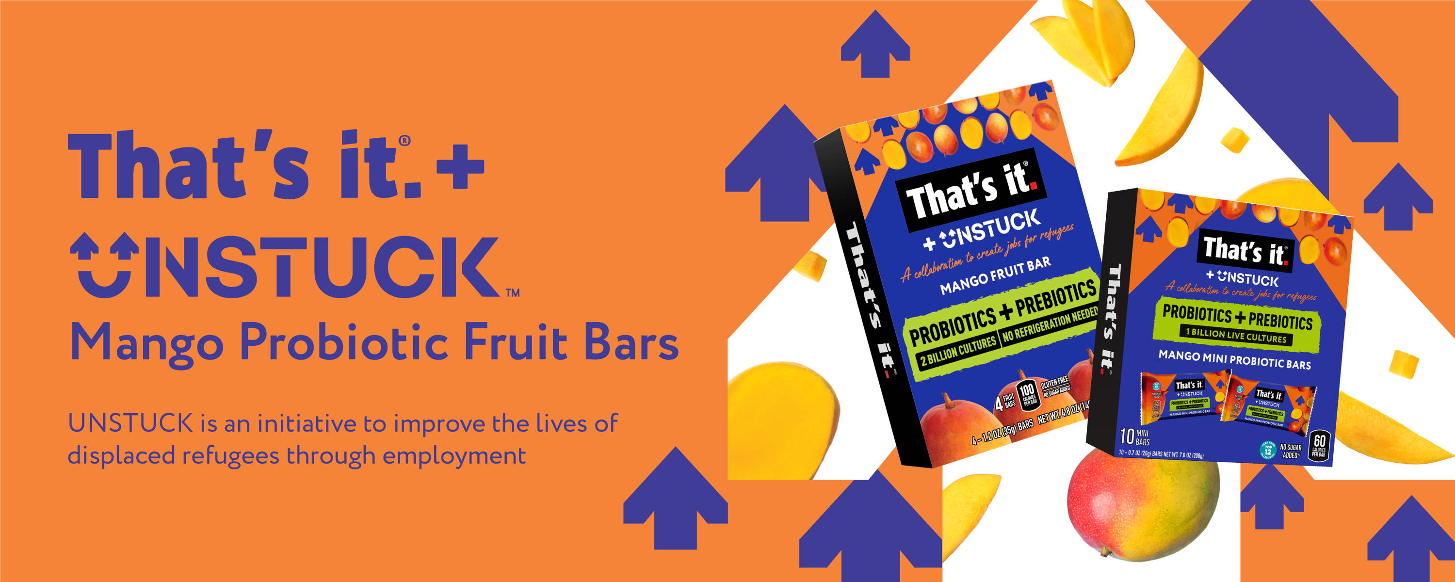 That's it. + Unstuck Mango Probiotic Fruit Bars. Unstuck is an initiative to improve the lives of displaced refugees through employment